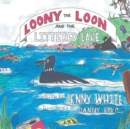 Loony the Loon and the Littered Lake : A Junior Rabbit Series - Book
