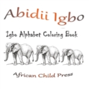 Abidii Igbo : Igbo Alphabet Coloring Book - Book