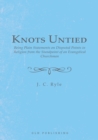 Knots Untied : Being Plain Statements on Disputed Points in Religion from the Standpoint of an Evangelical Churchman - Book