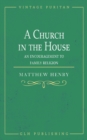 A Church in the House : An Encouragement to Family Religion - Book