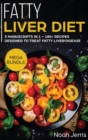 Fatty Liver Diet : MEGA BUNDLE - 3 Manuscripts in 1 - 180+ Recipes Designed to Treat Fatty Liver Disease - Book