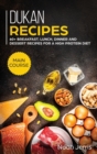 Dukan Recipes : MAIN COURSE - 60+ Breakfast, Lunch, Dinner and Dessert Recipes for a High Protein Diet - Book