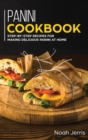 Panini Cookbook : Step-By-step Recipes for Making Delicious Panini at Home - Book