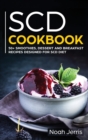 SCD Cookbook : 50+ Smoothies, Dessert and Breakfast Recipes Designed for SCD Diet - Book