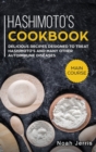 Hashimoto's Cookbook : MAIN COURSE - Delicious Recipes Designed to Treat Hashimoto's and Many Other Autoimmune Diseases(AIP and Thyroid Effective Approach) - Book