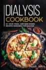 Dialysis Cookbook : 40+ Soup, Pizza, and Side Dishes recipes designed for dialysis - Book