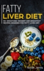 Fatty Liver Diet : 50+ Smoothies, Dessert and Breakfast Recipes Designed for Fatty Liver Diet - Book
