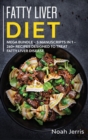 Fatty Liver Diet : MEGA BUNDLE - 5 Manuscripts in 1 - 260+ Recipes Designed to Treat Fatty Liver Disease - Book