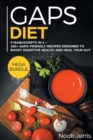 GAPS Diet : MEGA BUNDLE - 3 Manuscripts in 1 - 180+ GAPS-Friendly Recipes Designed to Boost Digestive Health and Heal Your GUT - Book