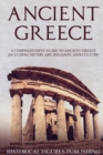 Ancient Greece : A Comprehensive Guide to Ancient Greece - Book