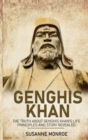 Genghis Khan : The Truth about Genghis Khan's Life Principles and Story Revealed - Book