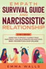 Empath Survival Guide and Narcissistic Relationship 2-in-1 Book : Learn How to Protect Yourself From Narcissists, Toxic Relationships and Emotional Abuse + Recovery Plan & 30 Day Challenge - Book