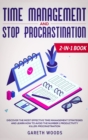 Time Management and Stop Procrastination 2-in-1 Book : Discover The Most Effective Time Management Strategies and Learn How to Avoid the Number 1 Productivity Killer: Procrastination - Book