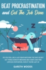 Beat Procrastination and Get The Job Done : Do You Feel Like a Lazy Bear Watching The Days Go By? Get Thing Done by Breaking Bad Habits and Find Limitless Motivation, Even If you're Lazy AF - Book