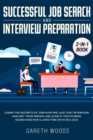 Successful Job Search and Interview Preparation 2-in-1 Book : Learn The Secrets of Job Hunting, Ace that Interview and Get Your Dream Job, Even if You've Been Searching for a Long Time With no Luck - Book
