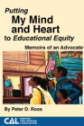 Putting my Mind and Heart to Educational Equity : Memoirs of an Advocate - eBook