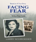 Facing Fear : The True Story of Evelyn Frechette - eBook