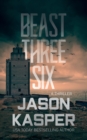 Beast Three Six : A David Rivers Thriller - Book
