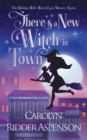 There's A New Witch in Town : A Holiday Hills Witch Cozy Mystery - Book