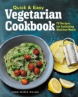 Quick & Easy Vegetarian Cookbook : 75 Recipes for Satisfying Meatless Meals - eBook