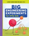 Big Engineering Experiments for Little Kids : A First Science Book for Ages 3 to 5 - eBook
