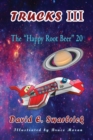 Trucks III The "Happy Root Beer" 20 : The "Happy Root Beer" 20: The "Happy Root Beer" 20 - Book