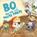 Bo The Far too Polite Pirate - Book