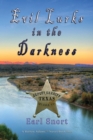 Evil Lurks In The Darkness : Even When Strong Men Stand Watch - Book
