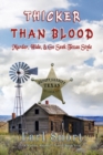 Thicker Than Blood : Murder, Hide & Go Seek Texas Style - Book