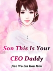 Son, This Is Your CEO Daddy - eBook