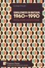 Singleness in Britain, 1960-1990 : Identity, Gender and Social Change - Book