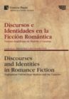Discursos e Identidades en la Ficcion Romantica / Discourses and Identities in Romance Fiction : Visiones Anglofonas de Madeira y Canarias / Anglophone Visions from Madeira and the Canaries - Book