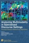 Analyzing Multimodality in Specialized Discourse Settings - Book