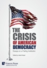 The Crisis of American Democracy: Essays on a Failing Institution - Book