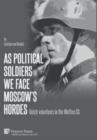 As political soldiers we face Moscow's hordes: Dutch volunteers in the Waffen-SS - Book