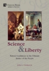 Science and Liberty: Patient Confidence in the Ultimate Justice of the People - Book