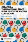 Creating a Transnational Space in the First Year Writing Classroom - Book