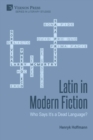 Latin in Modern Fiction : Who Says It's a Dead Language? - Book