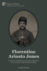 Florentine Ariosto Jones : A Yankee in Switzerland and the Early Globalization of the American System of Watchmaking (Premium Color) - Book