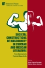 Societal Constructions of Masculinity in Chicanx and Mexican Literature - Book