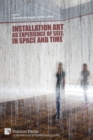Installation art as experience of self, in space and time - Book