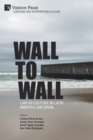 Wall to Wall : Law as Culture in Latin America and Spain - Book