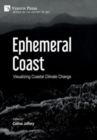 Ephemeral Coast: Visualizing Coastal Climate Change [B&W] - Book