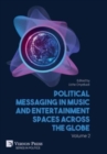 Political Messaging in Music and Entertainment Spaces across the Globe. Volume 2. - Book