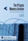 The Prisons Memory Archive: A Case Study in Filmed Memory of Conflict - Book