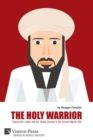 The Holy Warrior : Osama Bin Laden and his Jihadi Journey in the Soviet-Afghan War - Book