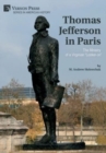 Thomas Jefferson in Paris: The Ministry of a Virginian "Looker-on" - Book