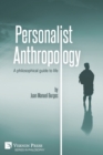 Personalist Anthropology : A philosophical guide to life - Book