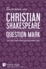Christian Shakespeare : Question Mark: A Collection of Essays on Shakespeare in his Christian Context - Book