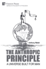 The Anthropic Principle : A Universe Built for Man - Book